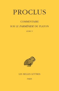 Commentaire sur le Parménide de Platon. Tome 5 Livre V, Edition bilingue français-grec ancien - PROCLUS