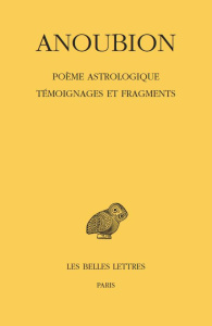Poème astrologique. Témoignages et fragments, Edition bilingue français-grec ancien - ANOUBION