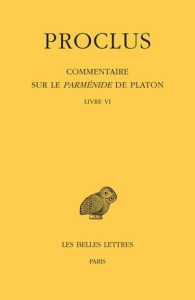 Commentaire sur le Parménide de Platon. Tome 6 Livre VI, Edition bilingue français-grec ancien - PROCLUS
