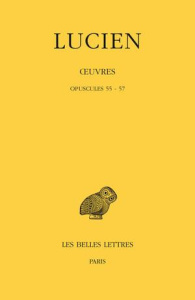 Oeuvres. Tome 12, Opuscules 55-57, Edition bilingue français-grec ancien - LUCIEN