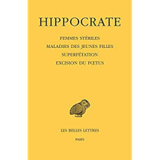 Oeuvres. Tome 12, 4e partie, Femmes stériles ; Maladies des jeunes filles ; Superfétation ; Excision - HIPPOCRATE/BOURBON