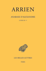 Anabase d'Alexandre. Tome 2, Livres III-V, Edition bilingue français-grec ancien - GOUKOWSKY/ARRIEN