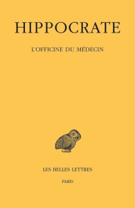Oeuvres. Tome 7, 3e partie, L'officine du médecin, Edition bilingue français-grec ancien - JOUANNA/RICCIARDETTO