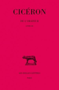 De l'orateur. Livre 3, Edition bilingue français-latin - CICERON