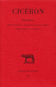Discours. Tome 1, Pour P. Quinctius, pour Sex. Roscius s'Amérie, pour Q. Roscius le comédien - CICERON