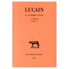 La guerre civile. Tome 1, La pharsale, Livres I-V, Edition bilingue français-latin - LUCAIN