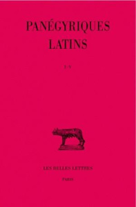 Panégyriques latins. Tome 1 ( I-V), Edition bilingue français-latin - Galletier Edouard