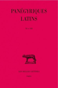 Panégyriques latins. Tome 3 (XI-XII) - Galletier Edouard