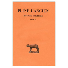 Histoire naturelle : livre 10 des animaux ailés - Pline L'ancien ; Saint-Denis Eugène de ; Ferrary J