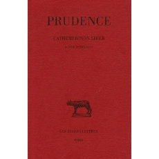 Cathemerinon Liber. Tome 1 ( livre d'heures ), édition bilingue français-latin - PRUDENCE