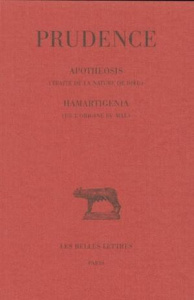 Prudence, tome 2 : Apotheosis : Traité de la nature de Dieu. Hamartigenia : l'origine du mal - Lavarenne M