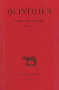 Institution oratoire . Tome 4, livres VI-VII - QUINTILIEN
