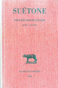 Vie des Douze Césars. Tome 1, César - Auguste, Edition bilingue français-latin - SUETONE