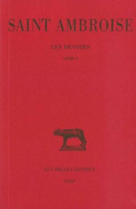 Les Devoirs. Tome 1, Livre 1, Edition bilingue français-latin - AMBROISE (SAINT)