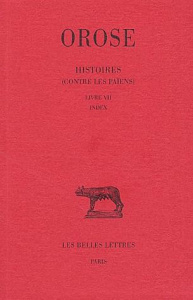 Histoires contre les païens. Tome III, Livre VII, Edition bilingue français-latin - OROSE