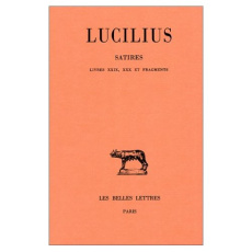 Satires Tome 3 : Livres XXIX, XXX et fragments divers - LUCILIUS