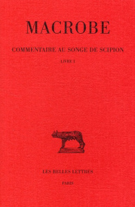Commentaire au songe de Scipion. Tome 1, Livre 1, Edition bilingue français-latin - MACROBE