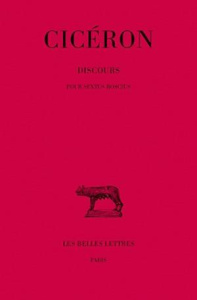 Discours pour Sextus Roscius. Tome 1, 2e Partie, Edition bilingue français-latin - CICERON/BENFERHAT