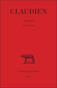 Oeuvres. Tome 4, Petits poèmes, Edition bilingue français-latin - CLAUDIEN