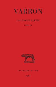 La langue latine. Tome 3, Livre VII, Edition bilingue français-latin - VARRON/FLOBERT