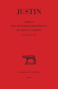 Abrégé des Histoires Philippiques de Trogue Pompée. Tome III : Livres XXIV - XLIV - JUSTIN/MINEO