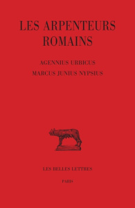 Les arpenteurs romains. Tome 4 - Urbicus Agennius ; Nypsius Marcus Junius ; Guillau