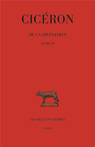 De la divination. Tome 2 Livre 2, Edition bilingue français-latin - CICERON/LEHMANN