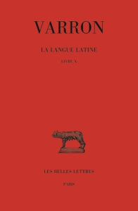 La langue latine. Tome 6, Livre X, Edition bilingue français-latin - VARRON