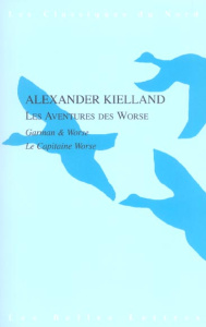 Les aventures des Worse. Garman & Worse suivi de Le capitaine Worse - Kielland Alexander ; Gouchet Olivier