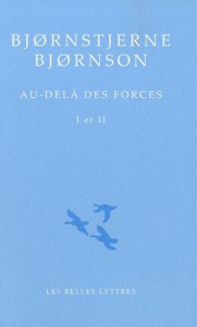 Au-delà des forces. Tomes 1 & 2 - Bjornson Bjornstjerne ; Eydoux Eric