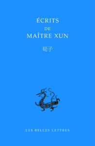 ECRITS DE MAITRE XUN - EDITION BILINGUE - XUNZI