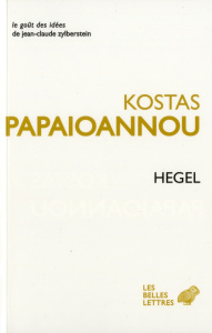 Hegel - Papaïoannou Kostas ; Bordes François ; Catteeuw La