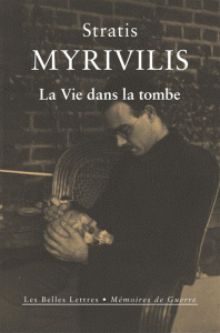La vie dans la tombe - Myrivilis Stratis ; Bonnard Louis-Carle ; Protopaz