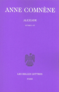 Alexiade. Tome 1, livres I-IV, édition bilingue français-grec - Comnène Anne ; Leib Bernard