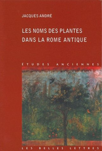 Les noms des plantes dans la Rome antique - André Jacques