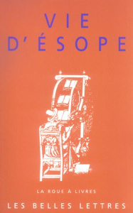 Vie d'Esope. Livre du philosophe Xanthos et de son esclave Esope, Du mode de vie d'Esope - JOUANNO/ANONYME