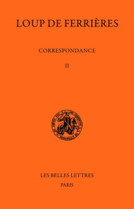 Correspondance (829-886). Tome II, 847-862 - Ferrières Loup de