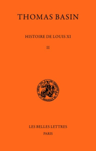 Histoire de Louis XI. Tome II - Basin Thomas