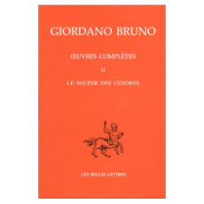 Oeuvres complètes. Tome 2, Le souper des cendres - Bruno Giordano