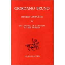 Oeuvres complètes. Tome 4, De l'infini, de l'univers et des mondes - Bruno Giordano