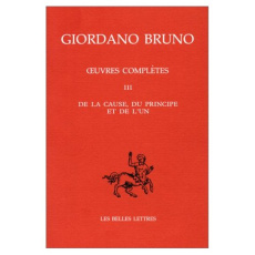 Oeuvres italiennes. Tome 3, De la cause, du principe et de l'un, Edition bilingue français-italien - Bruno Giordano ; Aquilecchia Giovanni ; Ciliberto