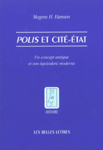Polis et cité-Etat. Un concept antique et son équivalent moderne - Hansen Mogens Herman ; Hasnaoui Alexandre