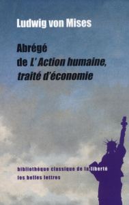 Abrégé de L'action humaine, traité d'économie - Mises Ludwig von ; Dréan Gérard