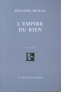 L'empire du bien - Muray Philippe