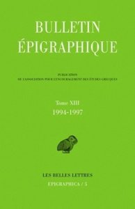 Bulletin épigraphique. Tome 13, 1994-1997 - Gauthier Philippe