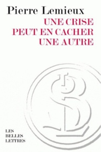 Une crise peut en cacher une autre - Lemieux Pierre