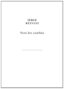 Vers les confins - Rezvani Serge