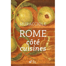 Rome côté cuisines - Quinot Muracciole Martine