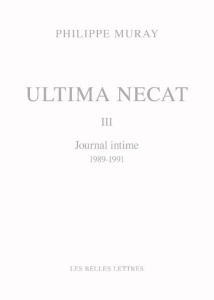 Ultima Necat Tome 3 : Journal intime 1989-1991 - Muray Philippe