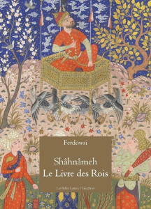 Shâhnâmeh. Le Livre des Rois - FERDOWSI/TAJADOD